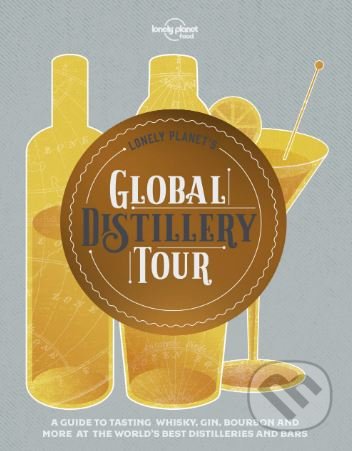 Lonely Planet&#039;s Global Distillery Tour, Lonely Planet, 2019