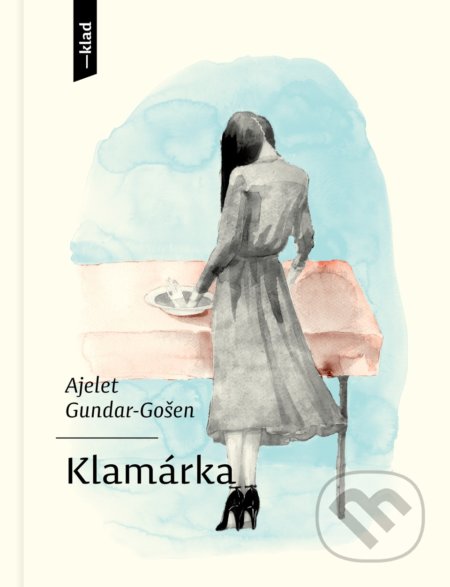 Kniha: Klamárka (Ayelet Gundar-Goshen), 2019 Kniha: Klamárka (Ayelet Gundar-Goshen), 2019