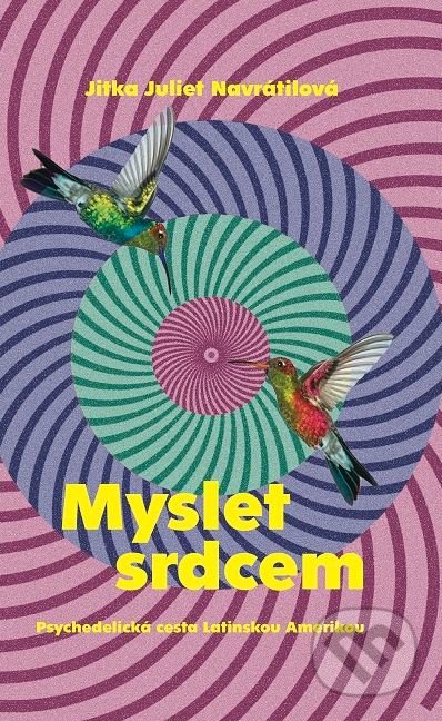 Kniha: Myslet srdcem (Juliet Navrátilová). Práh, 2019 Kniha: Myslet srdcem (Juliet Navrátilová). Práh, 2019