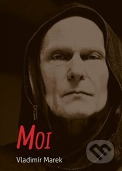 Kniha: Moi (Vladimír Marek). Kampe, 2019 Kniha: Moi (Vladimír Marek). Kampe, 2019