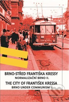 Brno-střed Františka Kressy / The City of František Kressa II. - František Kressa, Moravské zemské muzeum, 2018