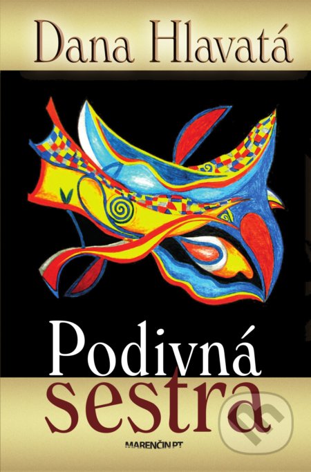 Kniha: Podivná sestra (Dana Hlavatá). Marenčin PT, 2019 Kniha: Podivná sestra (Dana Hlavatá). Marenčin PT, 2019