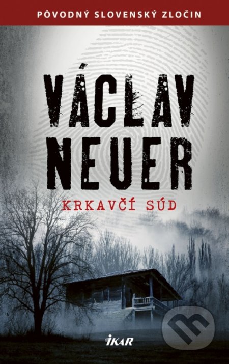 Kniha: Krkavčí súd (Václav Neuer). Ikar, 2019 Kniha: Krkavčí súd (Václav Neuer). Ikar, 2019