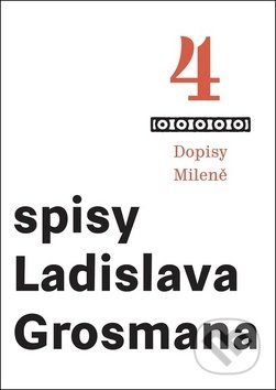Kniha: Dopisy Mileně (Ladislav Grosman). Akropolis, 2019 Kniha: Dopisy Mileně (Ladislav Grosman). Akropolis, 2019