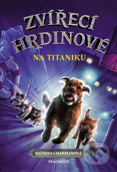 E-kniha: Zvířecí hrdinové – Na Titaniku (Katrina Charma). Nakladatelství Fragment, 2019 E-kniha: Zvířecí hrdinové – Na Titaniku (Katrina Charma). Nakladatelství Fragment, 2019