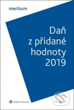 Kniha: Daň z přidané hodnoty 2019 (Zdeňka Hušáková). Wolters Kluwer ČR, 2019 Kniha: Daň z přidané hodnoty 2019 (Zdeňka Hušáková). Wolters Kluwer ČR, 2019