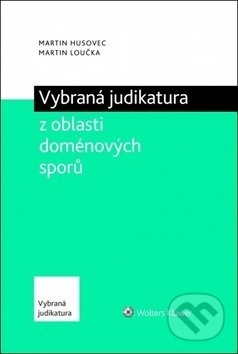 Kniha: Vybraná judikatura z oblasti doménových sporů (Martin Husovec a Martin Loučka). Wolters Kluwer ČR, 2019 Kniha: Vybraná judikatura z oblasti doménových sporů (Martin Husovec a Martin Loučka). Wolters Kluwer ČR, 2019