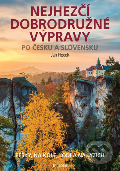 Kniha: Nejhezčí dobrodružné výpravy po Česku a Slovensku (Jan Hocek). Universum, 2019 Kniha: Nejhezčí dobrodružné výpravy po Česku a Slovensku (Jan Hocek). Universum, 2019