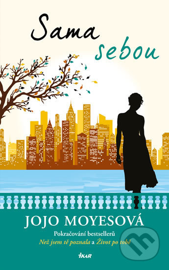 Kniha: Sama sebou (Jojo Moyes). Ikar CZ, 2019 Kniha: Sama sebou (Jojo Moyes). Ikar CZ, 2019