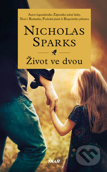 Kniha: Život ve dvou (Nicholas Sparks). Ikar CZ, 2019 Kniha: Život ve dvou (Nicholas Sparks). Ikar CZ, 2019