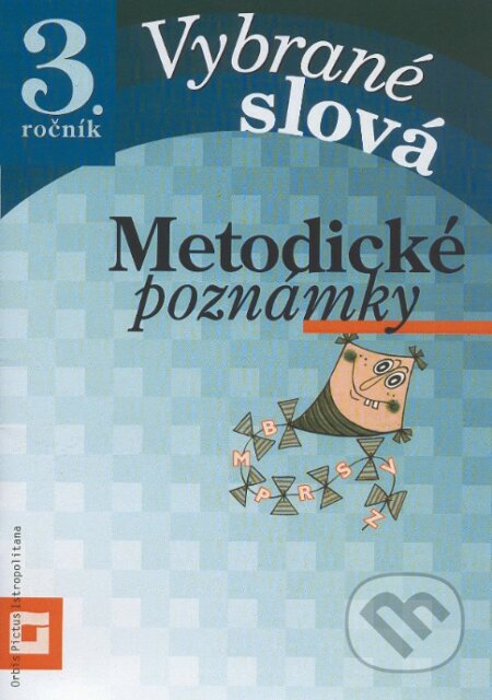 Kniha: Vybrané slová 3. ročník - Metodické poznámky (Alena Kurtulíková a Dana Kovárová). Orbis Pictus Istropolitana, 2019 Kniha: Vybrané slová 3. ročník - Metodické poznámky (Alena Kurtulíková a Dana Kovárová). Orbis Pictus Istropolitana, 2019
