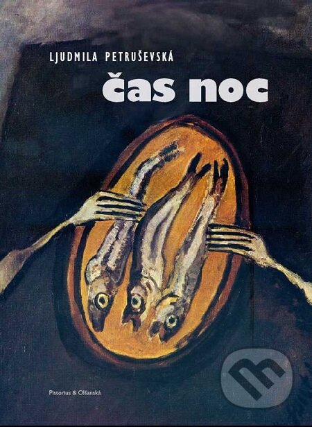 E-kniha: Čas noc (Ljudmila Petruševská). Pistorius & Olšanská, 2019 E-kniha: Čas noc (Ljudmila Petruševská). Pistorius & Olšanská, 2019