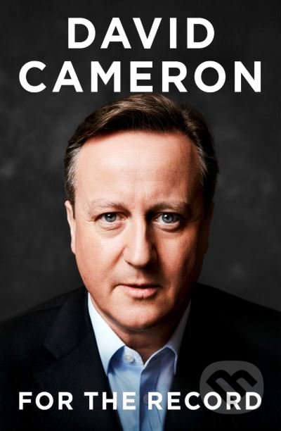 Kniha: For the Record (David Cameron). William Collins, 2019 Kniha: For the Record (David Cameron). William Collins, 2019