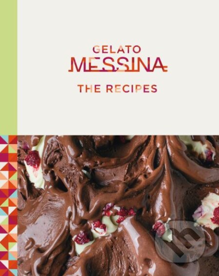 Kniha: Gelato Messina (Nick Palumbo). Hardie Grant, 2019 Kniha: Gelato Messina (Nick Palumbo). Hardie Grant, 2019
