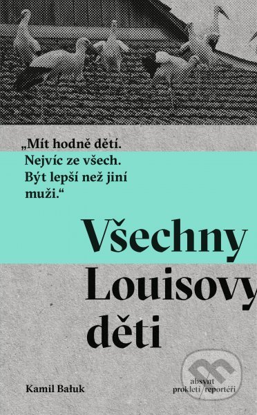 Kniha: Všechny Louisovy děti (Kamil Bałuk). Absynt, 2019 Kniha: Všechny Louisovy děti (Kamil Bałuk). Absynt, 2019