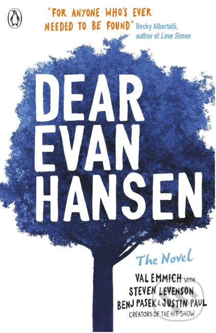 Kniha: Dear Evan Hansen (Benj Pasek, Justin Paul, Steven Levenson a Val Emmich). Penguin Books, 2019 Kniha: Dear Evan Hansen (Benj Pasek, Justin Paul, Steven Levenson a Val Emmich). Penguin Books, 2019