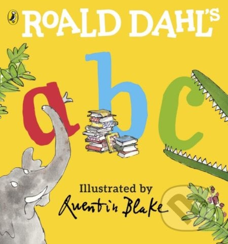 Roald Dahl&#039;s ABC - Quentin Blake, Puffin Books, 2019