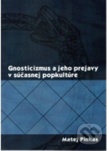 Kniha: Gnosticizmus a jeho prejavy v súčasnej popkultúre (Matej Pinkas). Post Scriptum, 2019 Kniha: Gnosticizmus a jeho prejavy v súčasnej popkultúre (Matej Pinkas). Post Scriptum, 2019