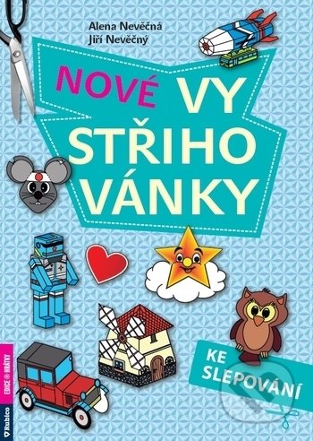 Kniha: Nové vystřihovánky ke slepování (Alena Nevěčná a Jiří Nevěčný). Rubico, 2019 Kniha: Nové vystřihovánky ke slepování (Alena Nevěčná a Jiří Nevěčný). Rubico, 2019