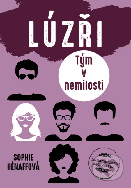 E-kniha: Lúzři: Tým v nemilosti (Sophie Hénaff). XYZ, 2017 E-kniha: Lúzři: Tým v nemilosti (Sophie Hénaff). XYZ, 2017