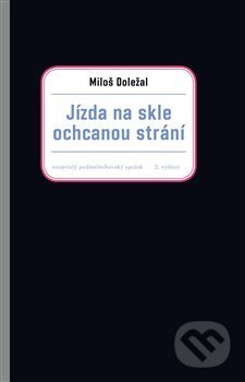 Kniha: Jízda na skle ochcanou strání (Miloš Doležal). Nezávislý podmelechovský spolek, 2019 Kniha: Jízda na skle ochcanou strání (Miloš Doležal). Nezávislý podmelechovský spolek, 2019