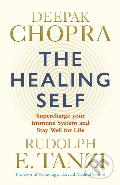 Kniha: The Healing Self (Deepak Chopra a Rudolph E. Tanzi). Rider & Co, 2019 Kniha: The Healing Self (Deepak Chopra a Rudolph E. Tanzi). Rider & Co, 2019