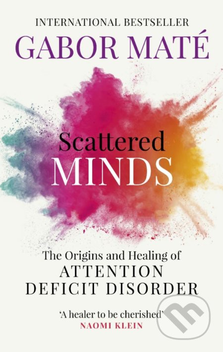 Kniha: Scattered Minds (Gábor Maté). Ebury, 2019 Kniha: Scattered Minds (Gábor Maté). Ebury, 2019