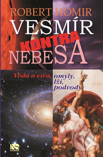 Kniha: Vesmír kontra nebesa (Robert Homir). NS Svoboda, 2019 Kniha: Vesmír kontra nebesa (Robert Homir). NS Svoboda, 2019