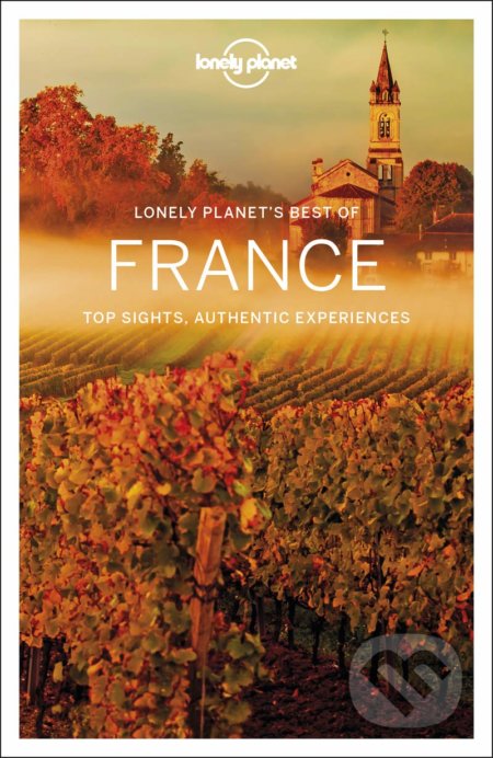 Kniha: Best of France 2 (Lonely Planet). Lonely Planet, 2019 Kniha: Best of France 2 (Lonely Planet). Lonely Planet, 2019