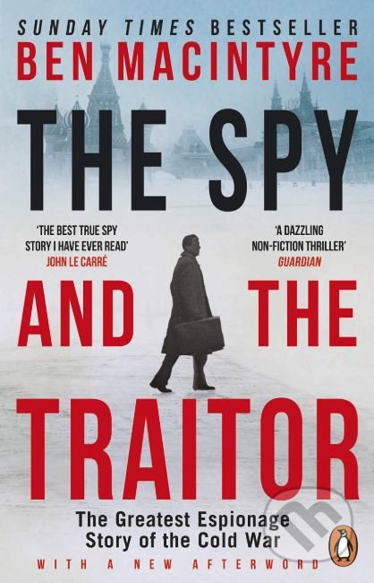 Kniha: The Spy and the Traitor (Ben MacIntyre). Penguin Books, 2019 Kniha: The Spy and the Traitor (Ben MacIntyre). Penguin Books, 2019