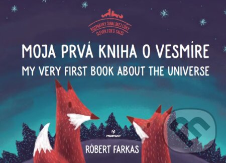 Kniha: Moja prvá kniha o vesmíre (Róbert Farkas). Perfekt, 2019 Kniha: Moja prvá kniha o vesmíre (Róbert Farkas). Perfekt, 2019