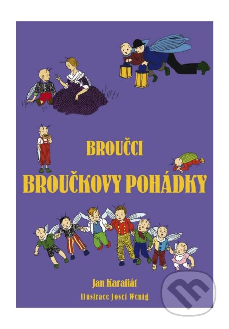 Broučci: Broučkovy pohádky - Jan Karafiát, Josef Wenig (ilustrátor), XYZ, 2017