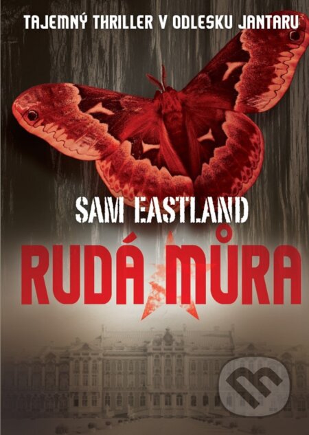 E-kniha: Rudá můra (Sam Eastland). XYZ, 2016 E-kniha: Rudá můra (Sam Eastland). XYZ, 2016