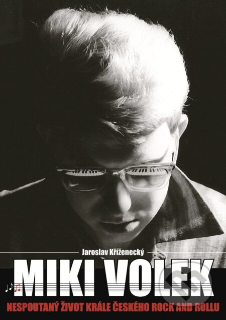 E-kniha: Miki Volek (Jaroslav Kříženecký). XYZ, 2016 E-kniha: Miki Volek (Jaroslav Kříženecký). XYZ, 2016