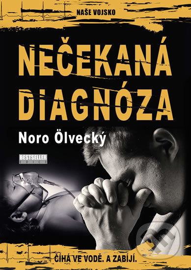 Kniha: Nečekaná diagnóza (Noro Ölvecký). Naše vojsko CZ, 2019 Kniha: Nečekaná diagnóza (Noro Ölvecký). Naše vojsko CZ, 2019