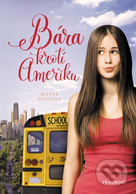 E-kniha: Bára krotí Ameriku (Milena Durková). Nakladatelství Fragment, 2019 E-kniha: Bára krotí Ameriku (Milena Durková). Nakladatelství Fragment, 2019