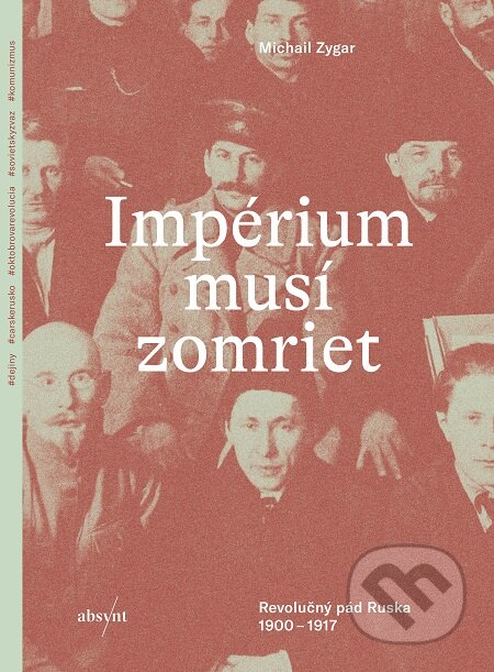 E-kniha: Impérium musí zomrieť (Michail Zygar). Absynt, 2019 E-kniha: Impérium musí zomrieť (Michail Zygar). Absynt, 2019