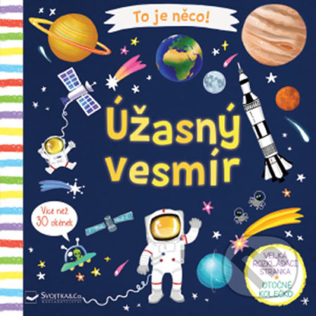 Kniha: To je něco! Úžasný vesmír (Lon Lee). Svojtka&Co., 2019 Kniha: To je něco! Úžasný vesmír (Lon Lee). Svojtka&Co., 2019