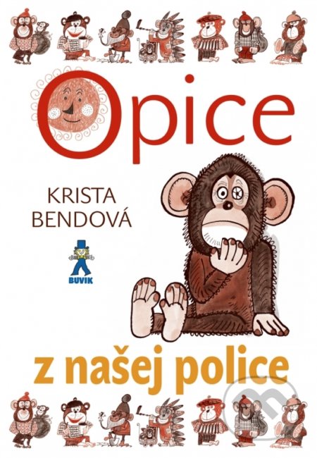 Kniha: Opice z našej police (Krista Bendová). Buvik, 2019 Kniha: Opice z našej police (Krista Bendová). Buvik, 2019