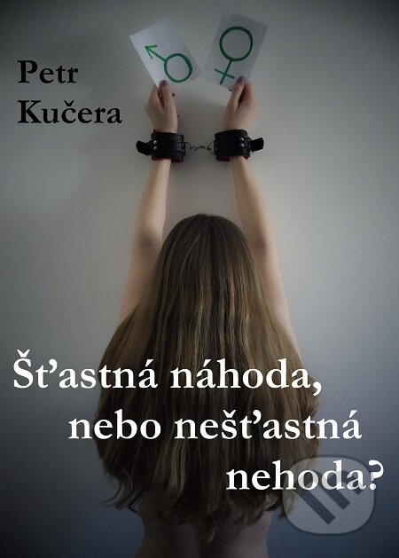 E-kniha: Šťastná náhoda, nebo nešťastná nehoda? (Petr Kučera). E-knihy jedou E-kniha: Šťastná náhoda, nebo nešťastná nehoda? (Petr Kučera). E-knihy jedou