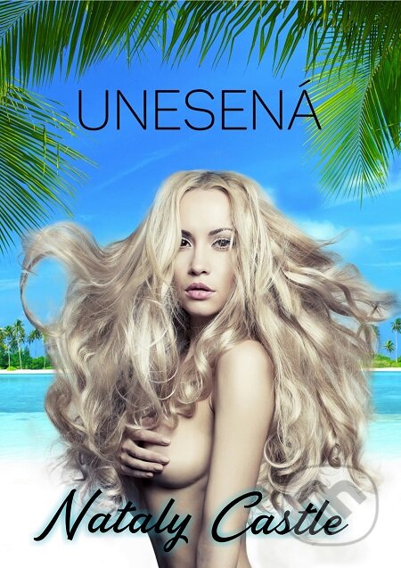 E-kniha: Unesená (Nataly Castle). E-knihy jedou E-kniha: Unesená (Nataly Castle). E-knihy jedou