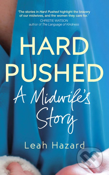Kniha: Hard Pushed (Leah Hazard). Cornerstone, 2019 Kniha: Hard Pushed (Leah Hazard). Cornerstone, 2019