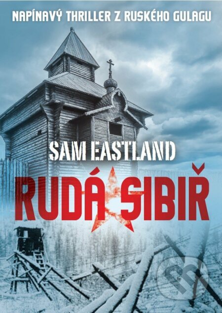 E-kniha: Rudá Sibiř (Sam Eastland). XYZ, 2015 E-kniha: Rudá Sibiř (Sam Eastland). XYZ, 2015