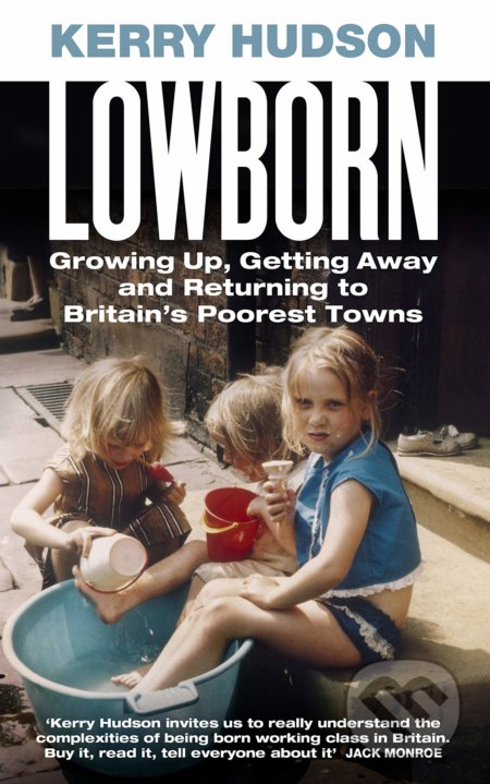 Kniha: Lowborn (Kerry Hudson). Vintage, 2019 Kniha: Lowborn (Kerry Hudson). Vintage, 2019