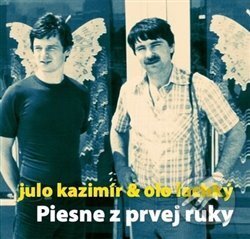 Hudobné CD: Julo Kazimír & Olo Lachký: Piesne z prvej ruky (Indies). Indies, 2019 Hudobné CD: Julo Kazimír & Olo Lachký: Piesne z prvej ruky (Indies). Indies, 2019