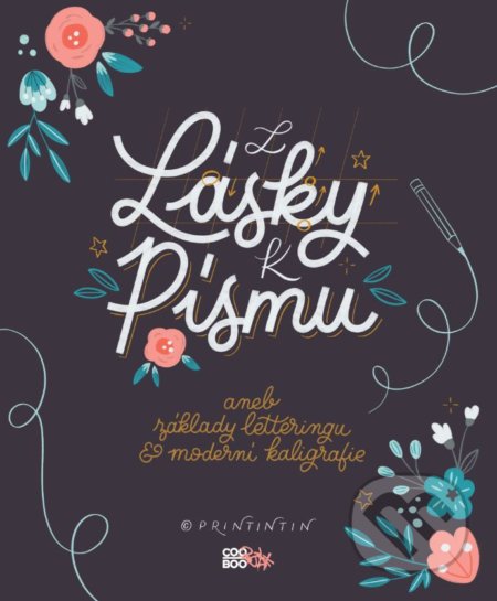 Kniha: Z lásky k písmu (Kateřina Engelová). CooBoo CZ, 2019 Kniha: Z lásky k písmu (Kateřina Engelová). CooBoo CZ, 2019