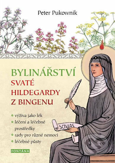 Kniha: Bylinářství svaté Hildegardy z Bingenu (Peter Pukownik). Fontána, 2019 Kniha: Bylinářství svaté Hildegardy z Bingenu (Peter Pukownik). Fontána, 2019