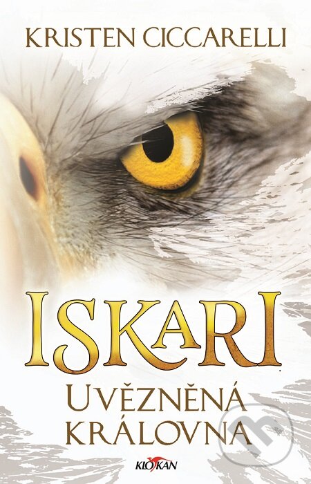 E-kniha: Iskari - Uvězněná královna (Kristen Ciccarelli). Alpress, 2019 E-kniha: Iskari - Uvězněná královna (Kristen Ciccarelli). Alpress, 2019