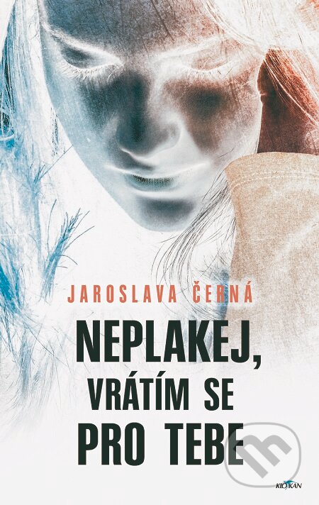 E-kniha: Neplakej, vrátím se pro tebe (Jaroslava Černá). Alpress, 2019 E-kniha: Neplakej, vrátím se pro tebe (Jaroslava Černá). Alpress, 2019
