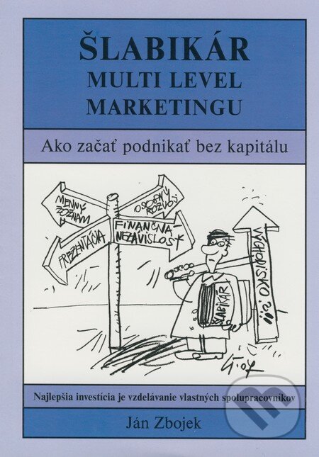 Kniha: Šlabikár - Multi level marketingu (Ján Zbojek). Paco Fin, 2008 Kniha: Šlabikár - Multi level marketingu (Ján Zbojek). Paco Fin, 2008